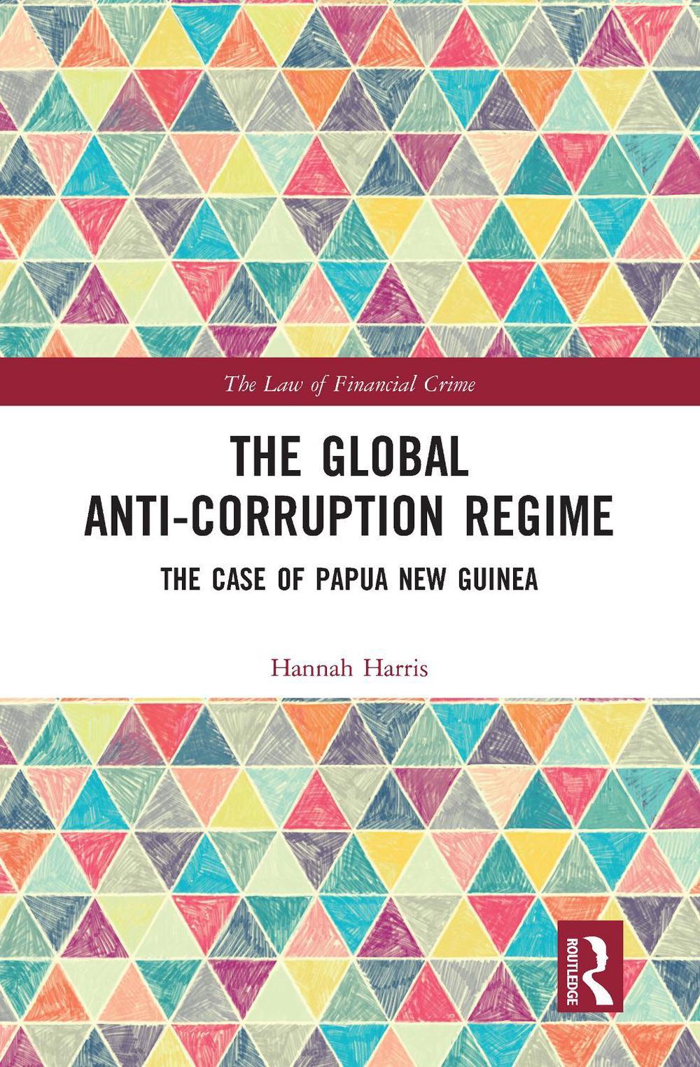 The Global Anti-Corruption Regime by Hannah Harris - ISBN: 9780367586836