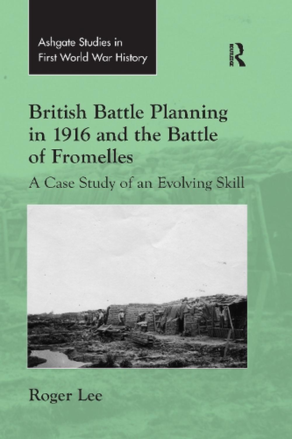 British Battle Planning in 1916 and the Battle of Fromelles by Roger ...