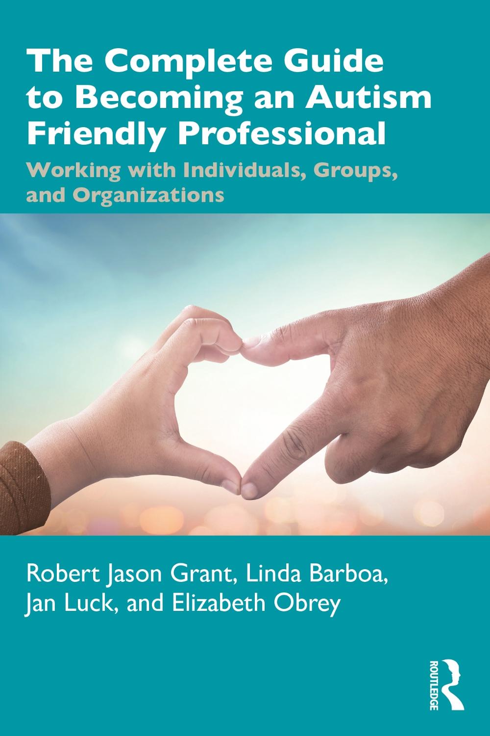 The Complete Guide to Becoming an Autism Friendly Professional by ...