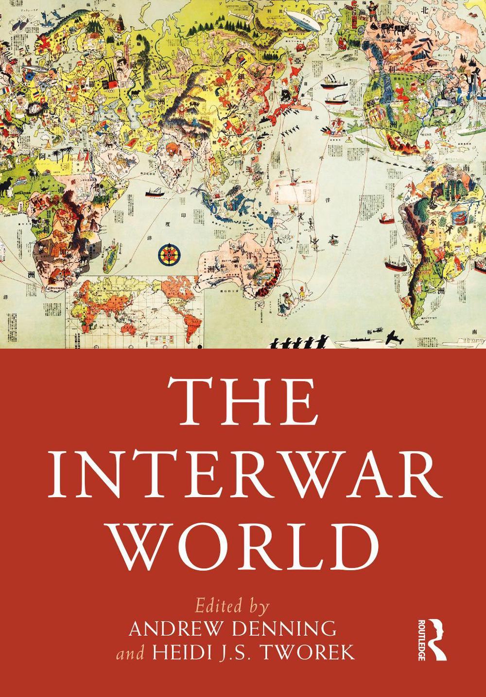 The Interwar World by Andrew Denning - ISBN: 9780367616847