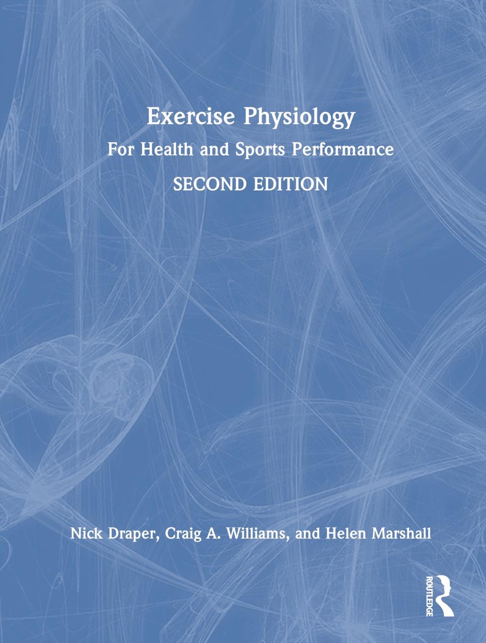Exercise Physiology, 2nd Edition by Nick Draper - ISBN: 9780367624002