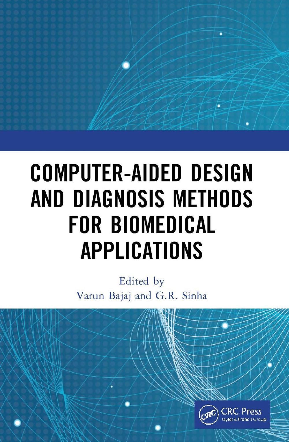 Computer-aided Design and Diagnosis Methods for Biomedical Applications by Varun Bajaj - ISBN: 9780367638849