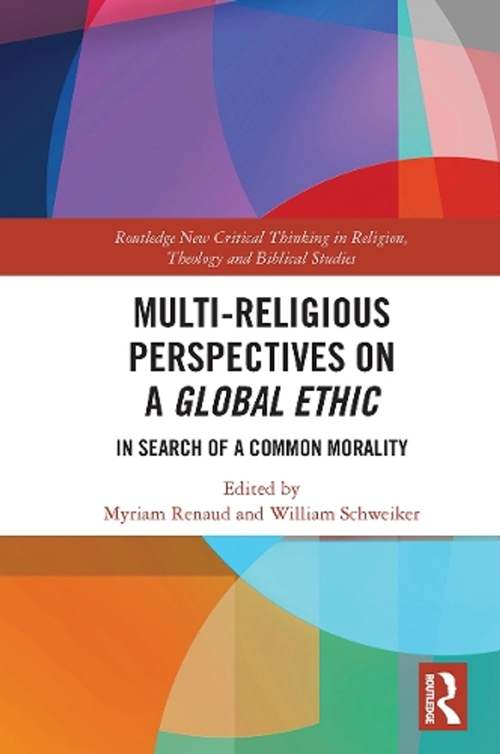 Multi-Religious Perspectives on a Global Ethic by Myriam Renaud - ISBN: 9780367640026