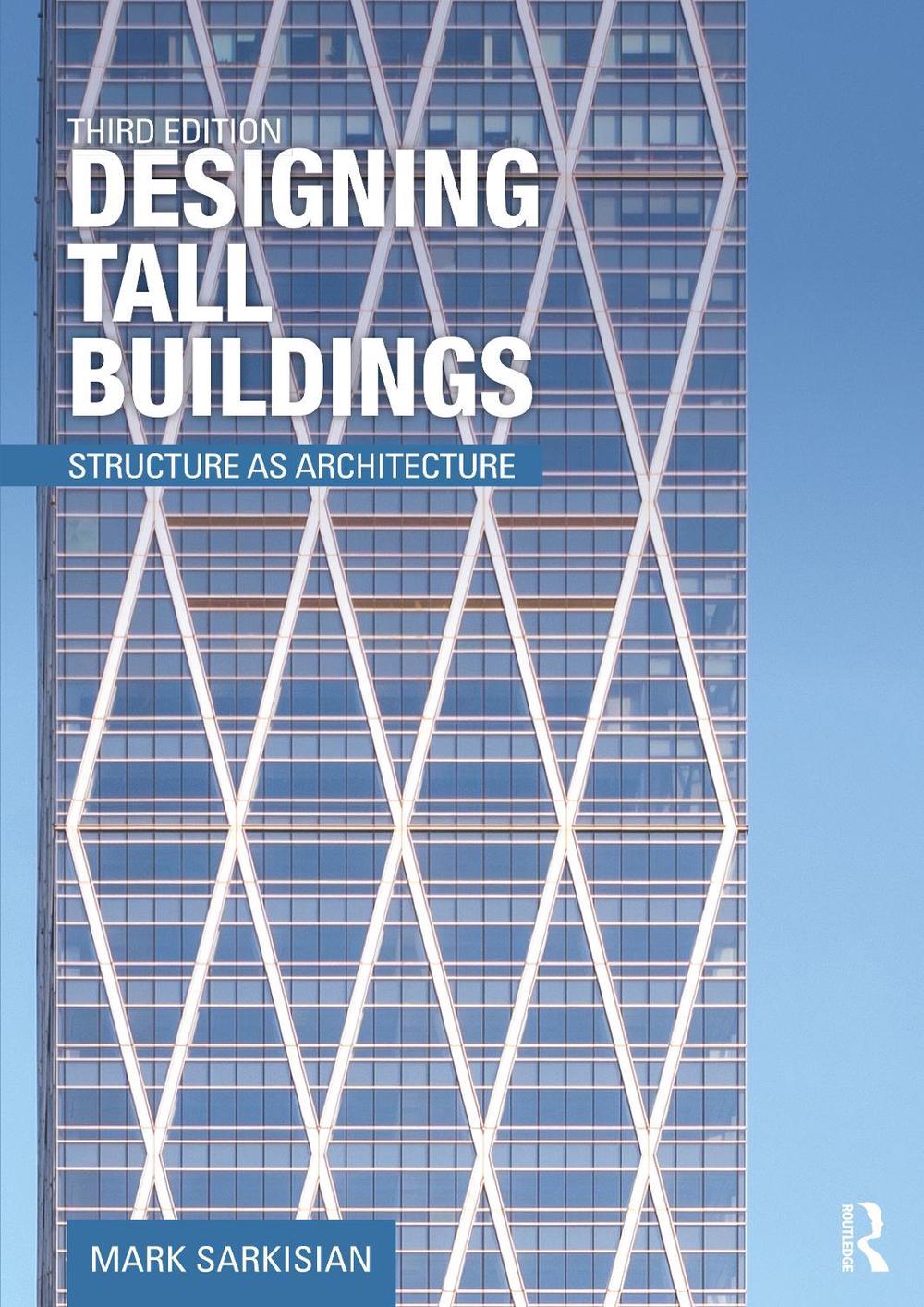 Designing Tall Buildings, 3rd Edition by Mark Sarkisian - ISBN: 9780367643850