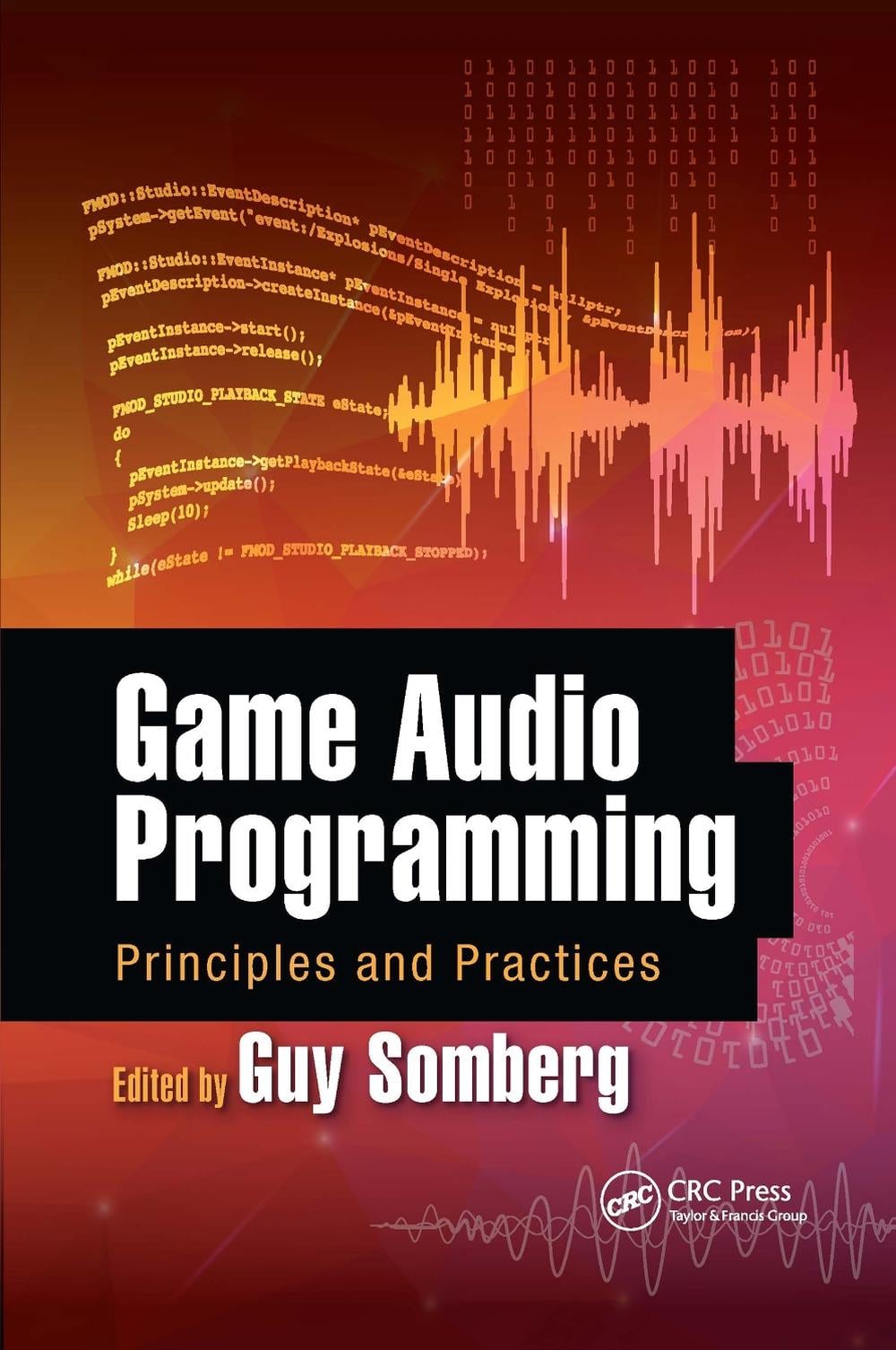 Game Audio Programming by Guy Somberg - ISBN: 9780367658342