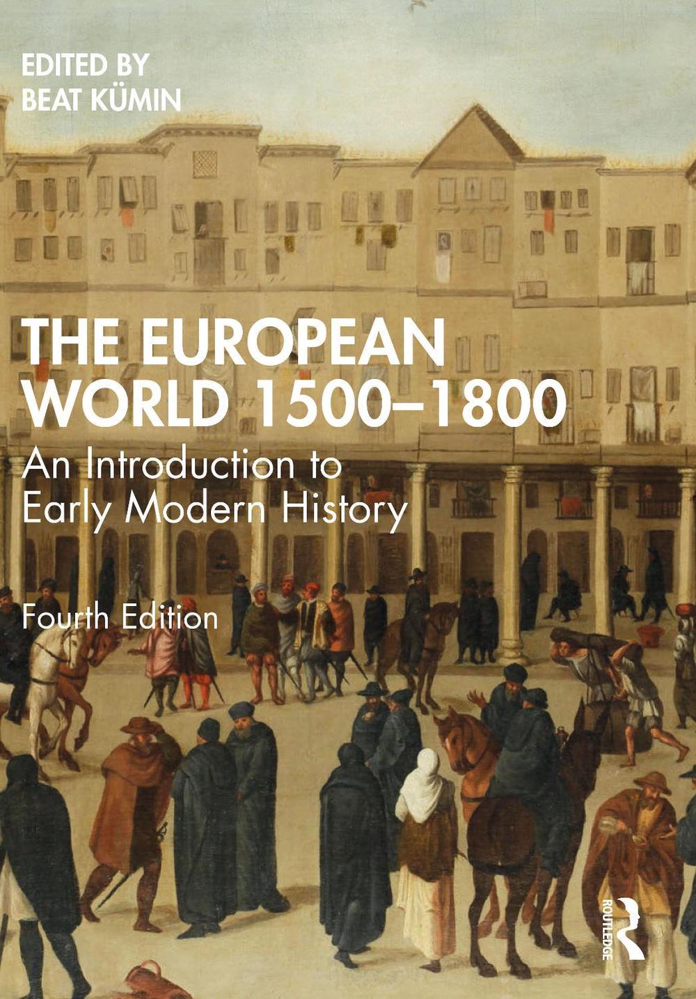 The European World 1500-1800, 4th Edition by Beat Kümin - ISBN: 9780367691554