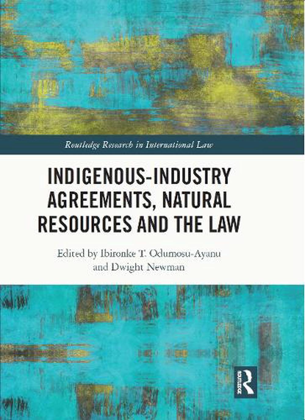 Indigenous-Industry Agreements, Natural Resources And The Law By ...