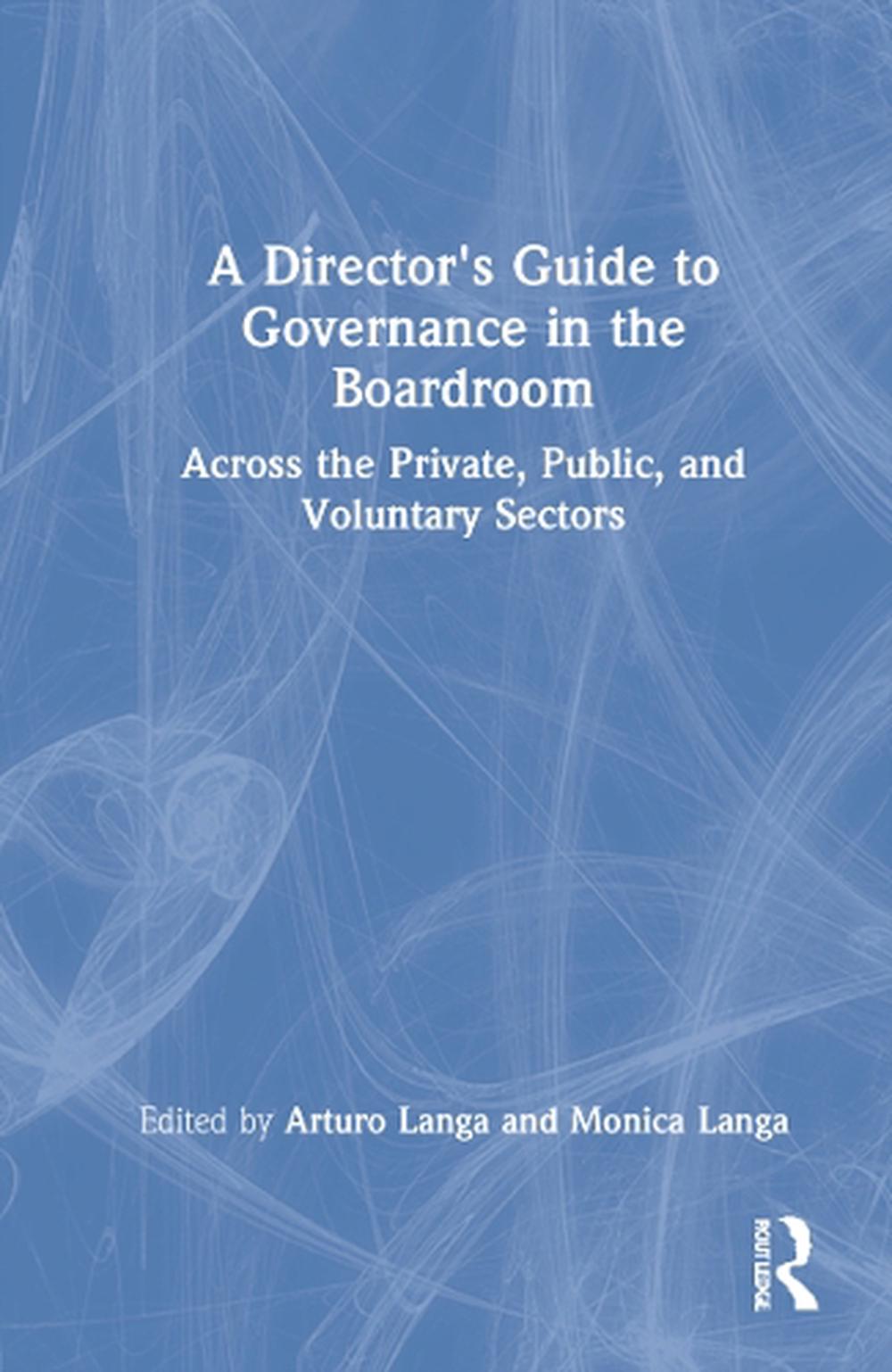 A Director's Guide to Governance in the Boardroom, 9780367696825