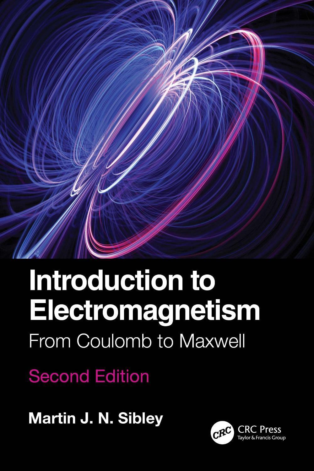 Introduction to Electromagnetism, 2nd Edition by Martin J.N. Sibley - ISBN: 9780367711870