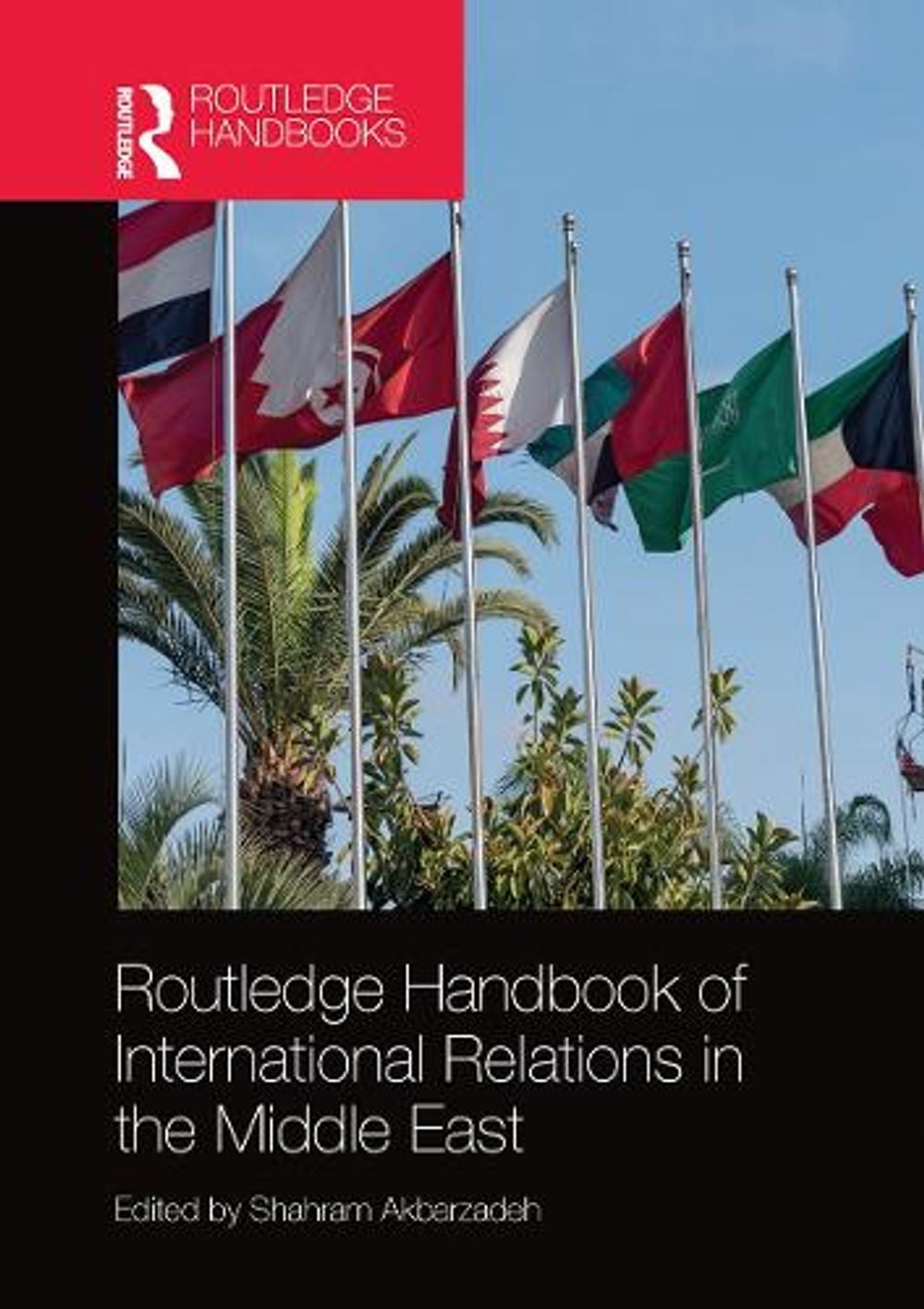 Routledge Handbook of International Relations in the Middle East by Shahram Akbarzadeh - ISBN: 9780367730932