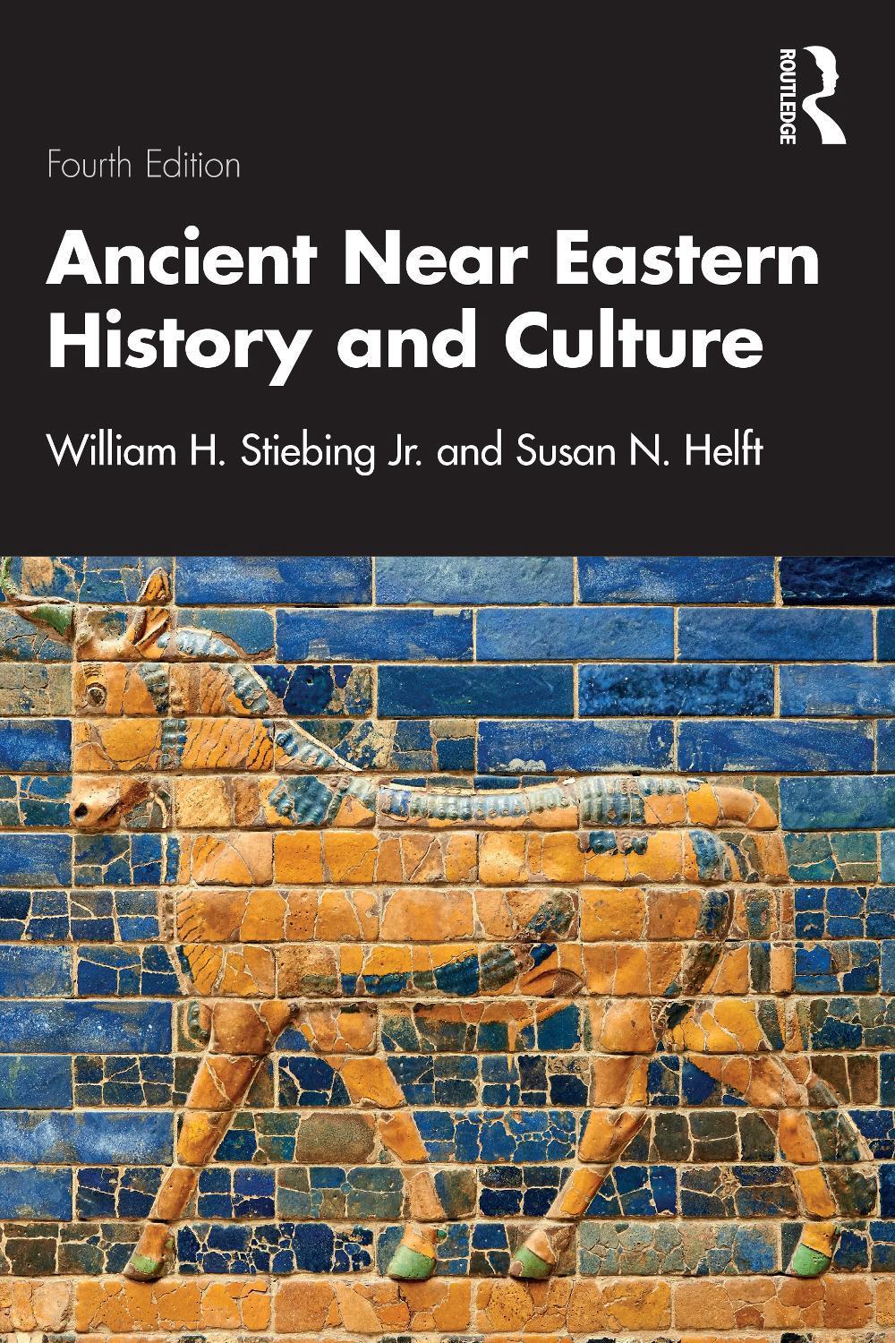 Ancient Near Eastern History and Culture, 4th Edition by Susan N. Helft - ISBN: 9780367744250