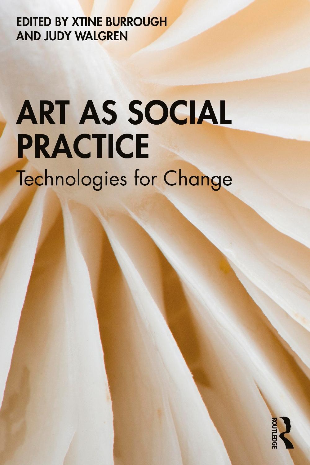 Art as Social Practice by xtine burrough - ISBN: 9780367758462