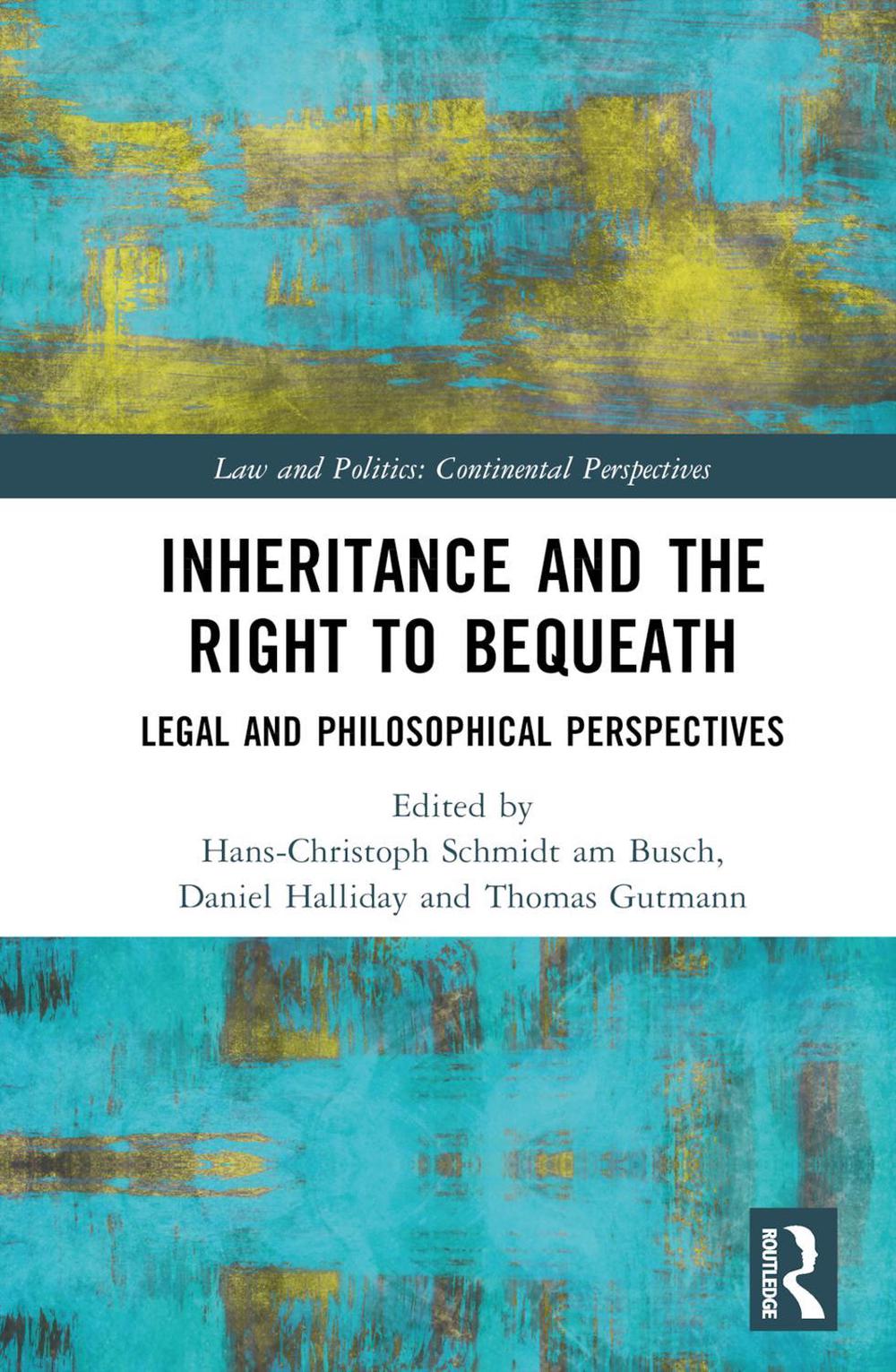 Inheritance and the Right to Bequeath by Hans-Christoph Schmidt am Busch - ISBN: 9780367760298