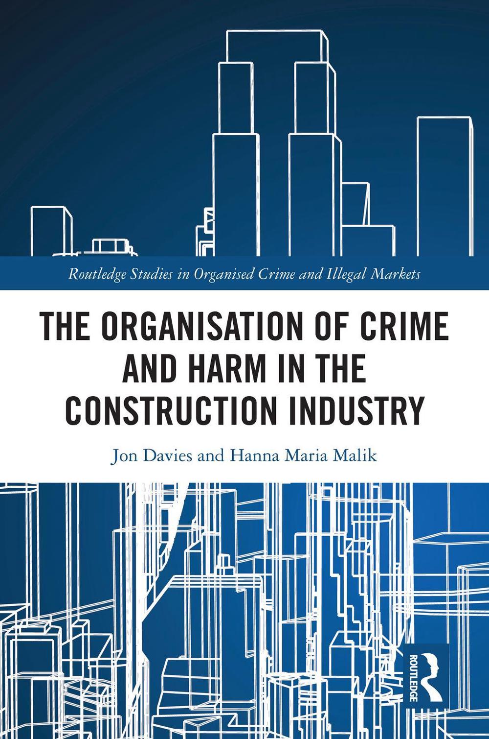 Organisation of Crime and Harm in the Construction Industry, 9780367766689