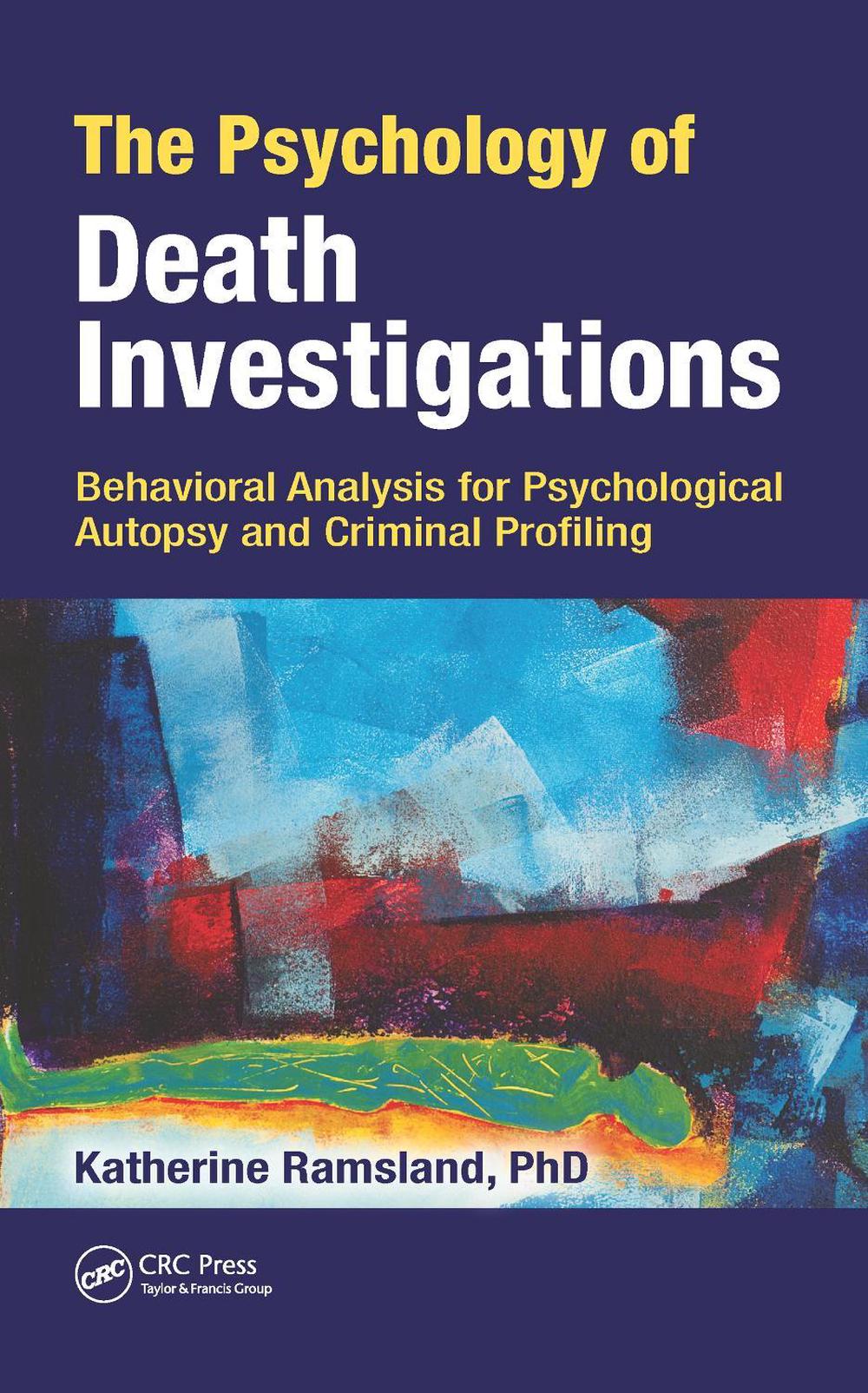 The Psychology of Death Investigations by Katherine Ramsland - ISBN: 9780367778804