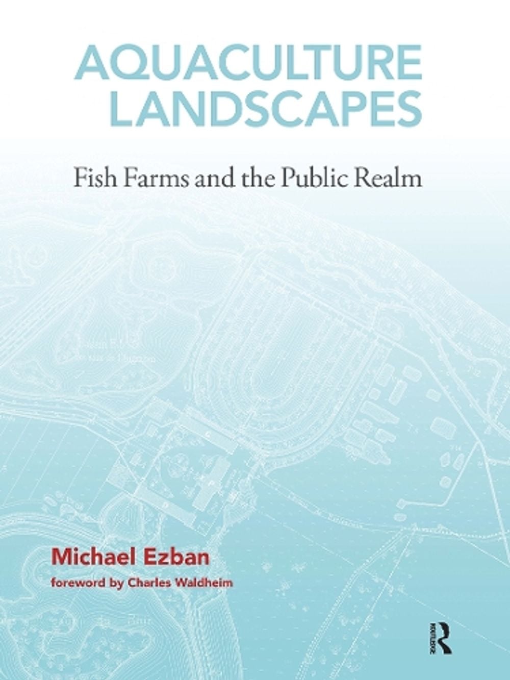 Aquaculture Landscapes by Michael Ezban - ISBN: 9780367783808