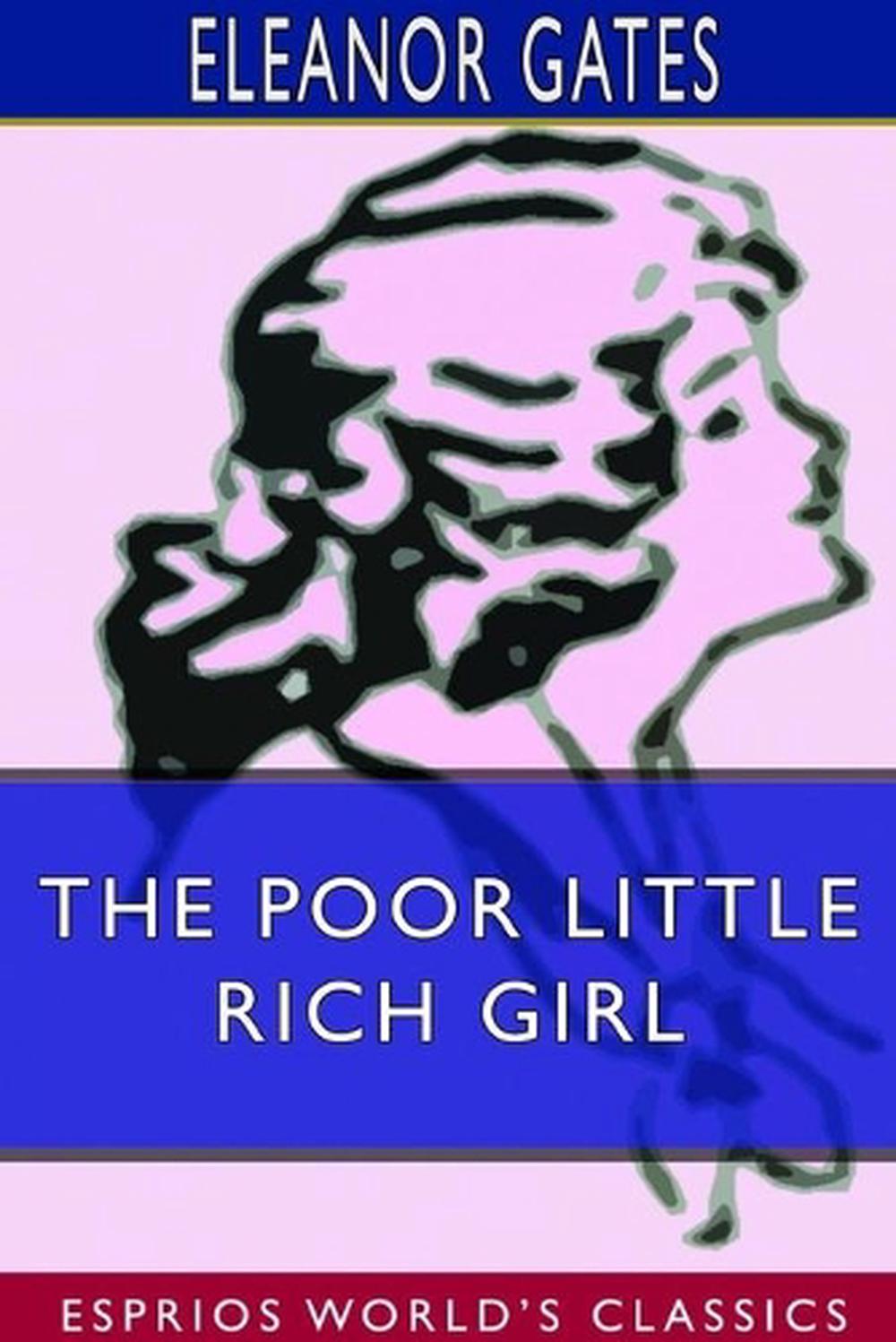 The Poor Little Rich Girl (Esprios Classics), 9780368637919