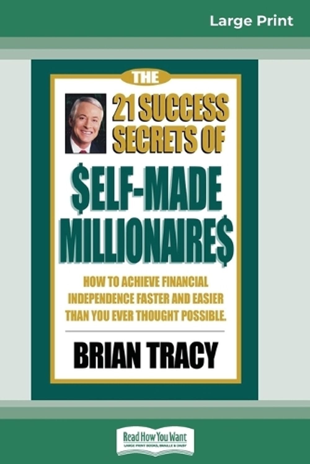 The 21 Success Secrets of SelfMade Millionaires by Brian Tracy