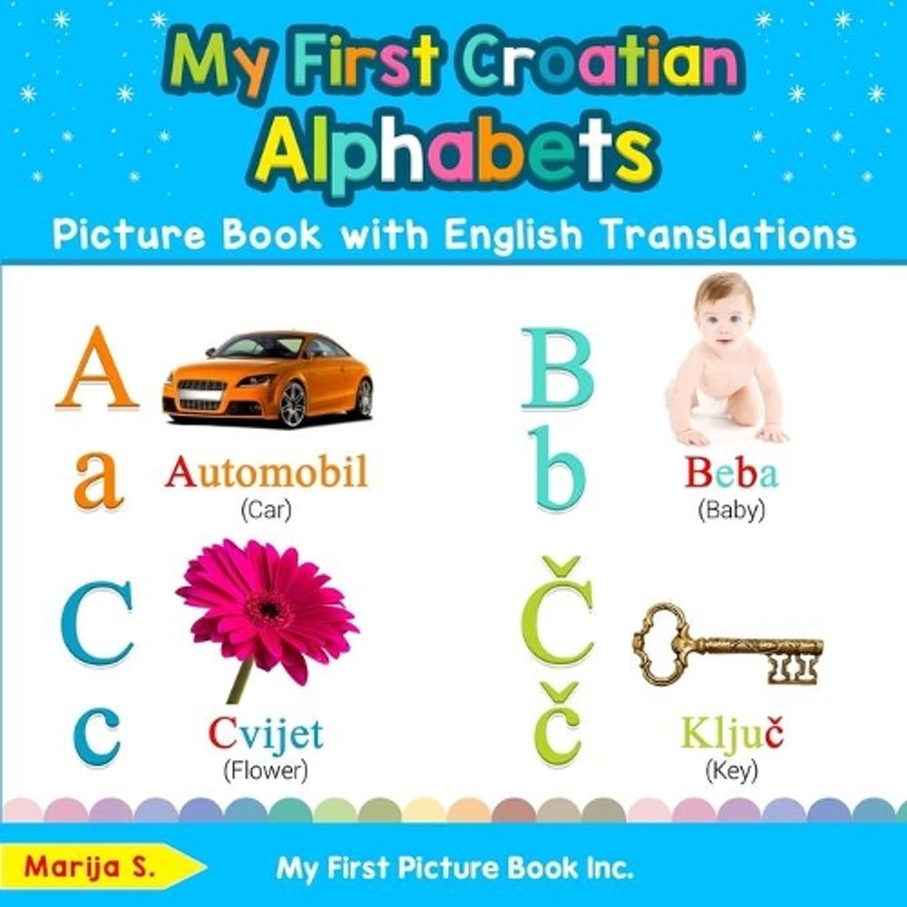 My First Croatian Alphabets Picture Book with English Translations by ...