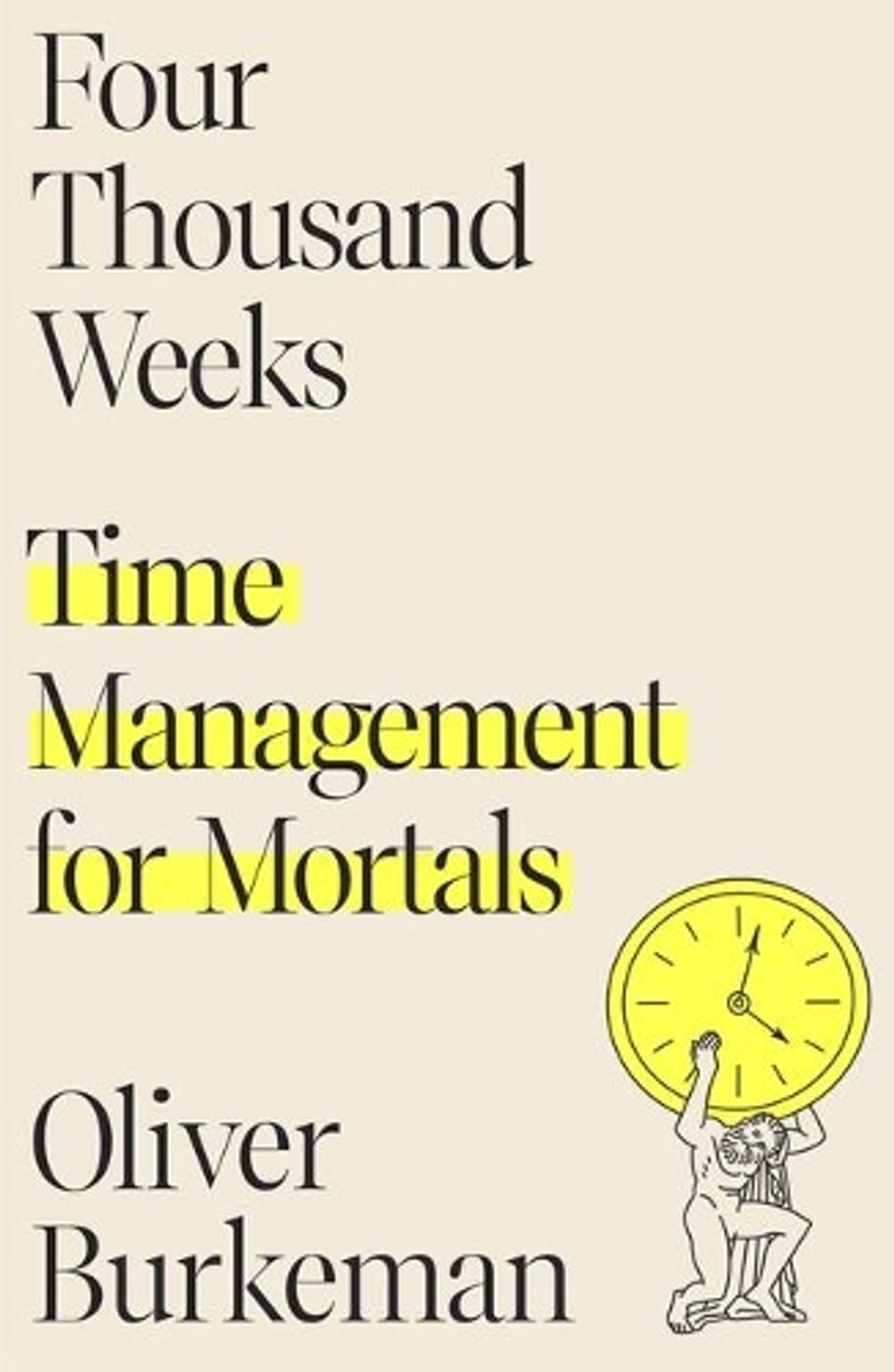 Four Thousand Weeks by Oliver Burkeman - ISBN: 9780374159122