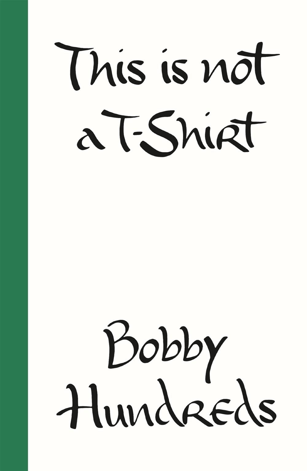 This Is Not a T-Shirt by Bobby Hundreds - ISBN: 9780374275792
