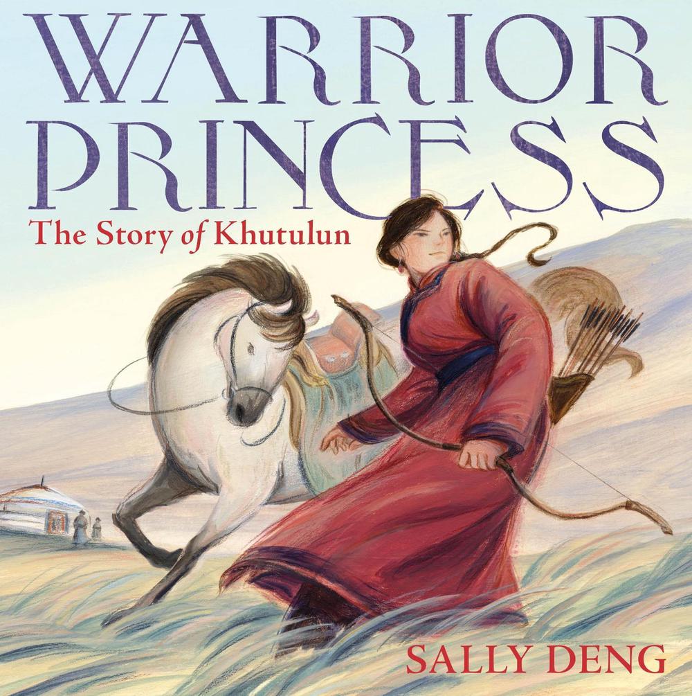 Warrior Princess: The Story of Khutulun by Sally Deng - ISBN: 9780374388386