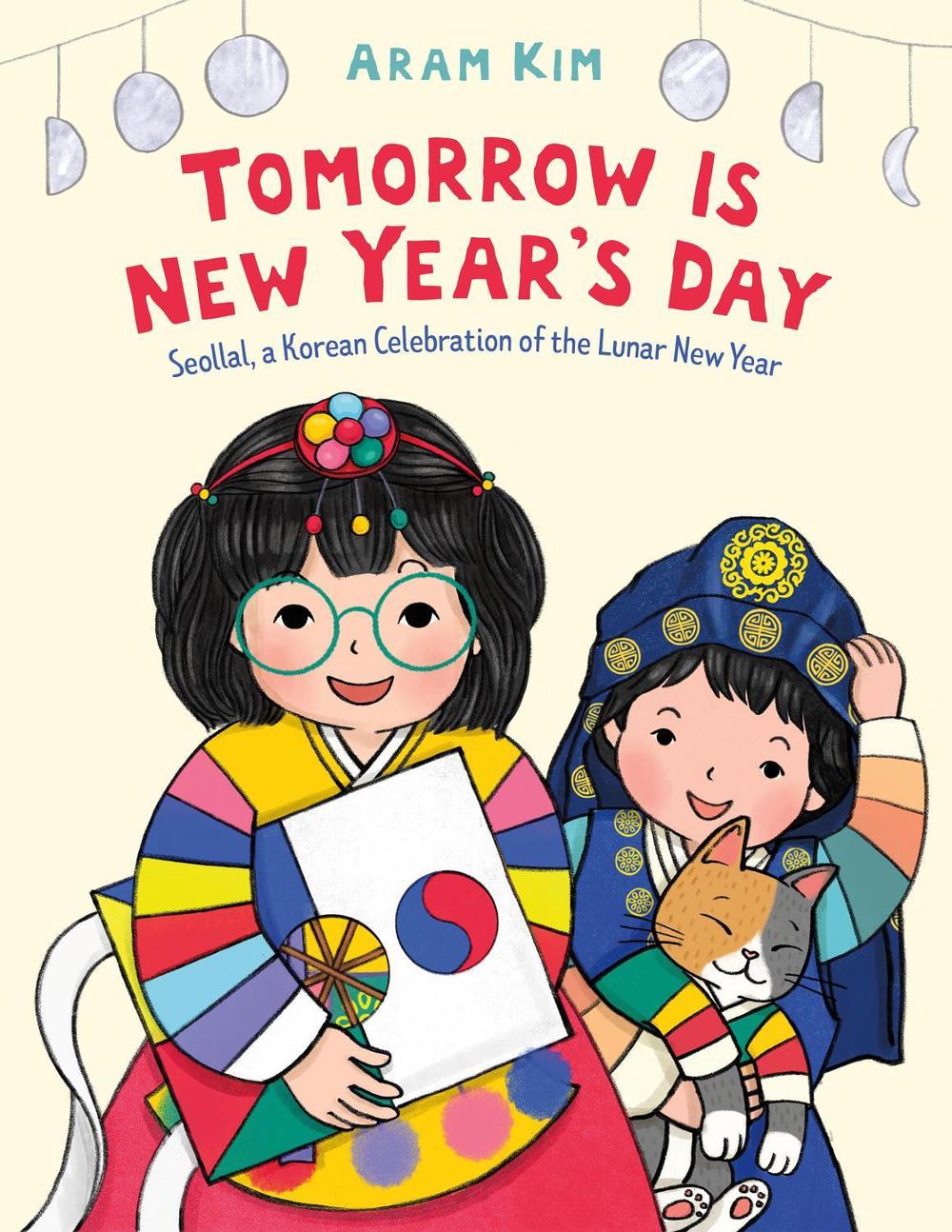 Tomorrow Is New Year's Day by Aram Kim - ISBN: 9780374389284