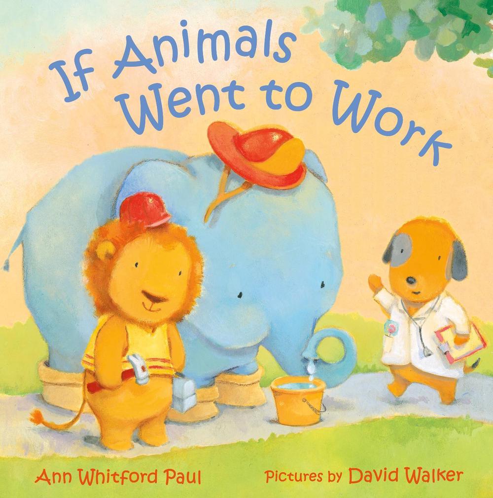 If Animals Went to Work by Ann Whitford Paul - ISBN: 9780374391928