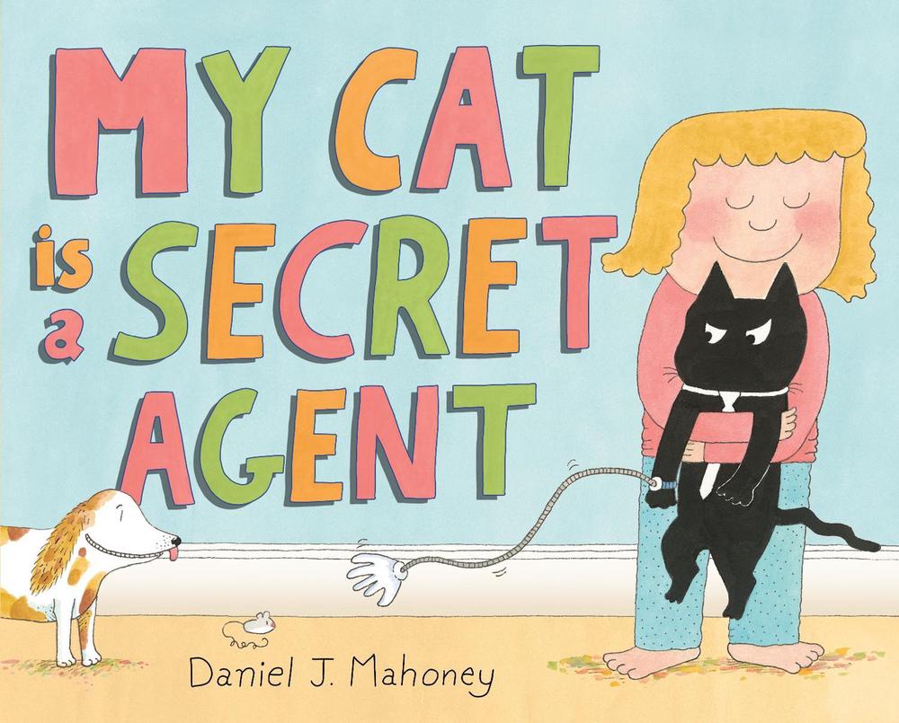 My Cat is a Secret Agent by Daniel J. Mahoney - ISBN: 9780374392512