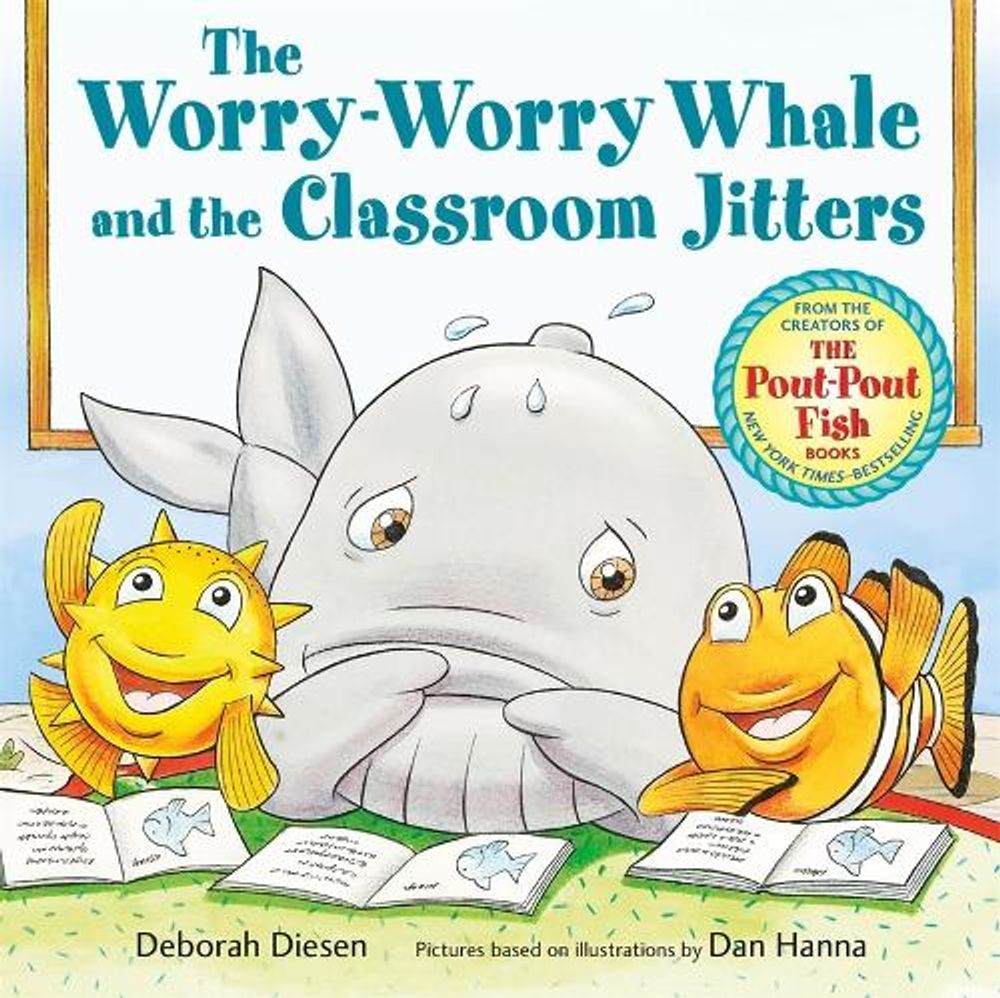 The Worry-Worry Whale and the Classroom Jitters by Deborah Diesen - ISBN: 9780374392703