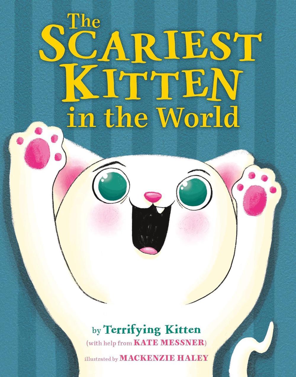 The Scariest Kitten in the World by Kate Messner - ISBN: 9780374393731