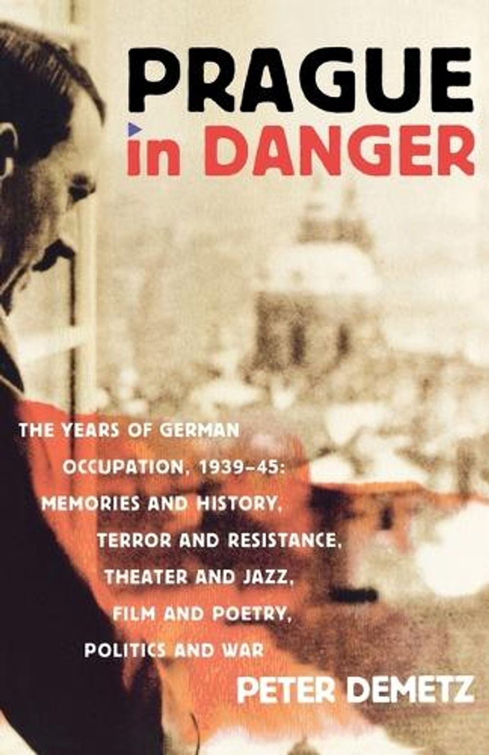 Prague in Danger by Peter Demetz - ISBN: 9780374531560