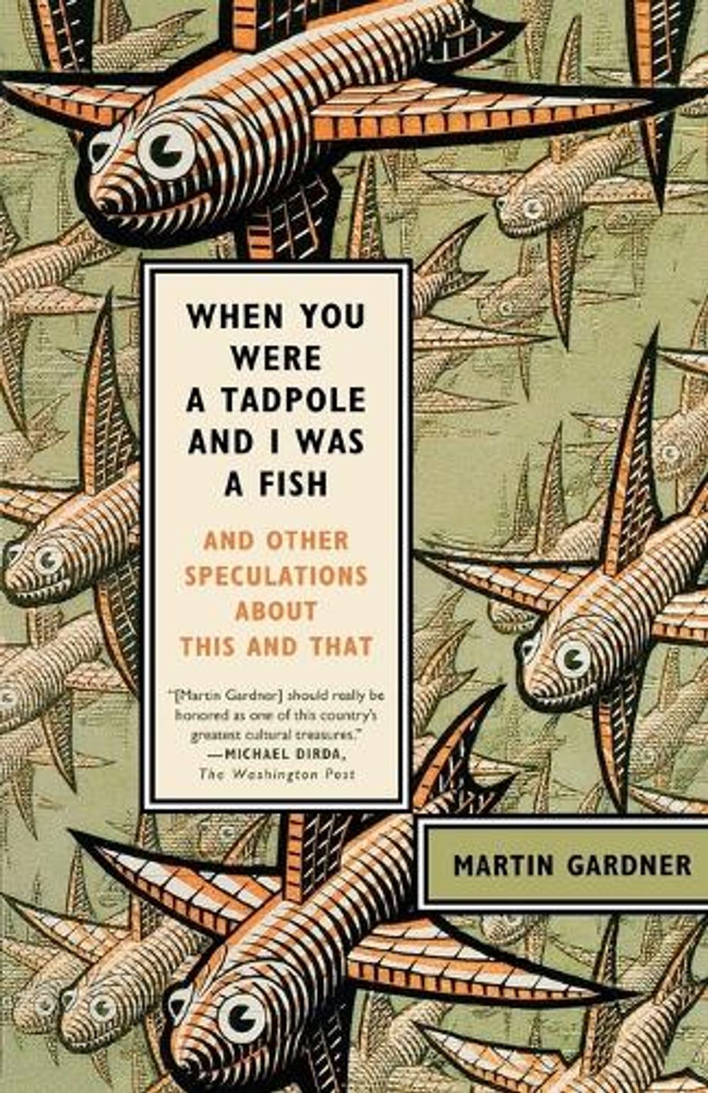 When You Were a Tadpole and I Was a Fish by Martin Gardner - ISBN: 9780374532413