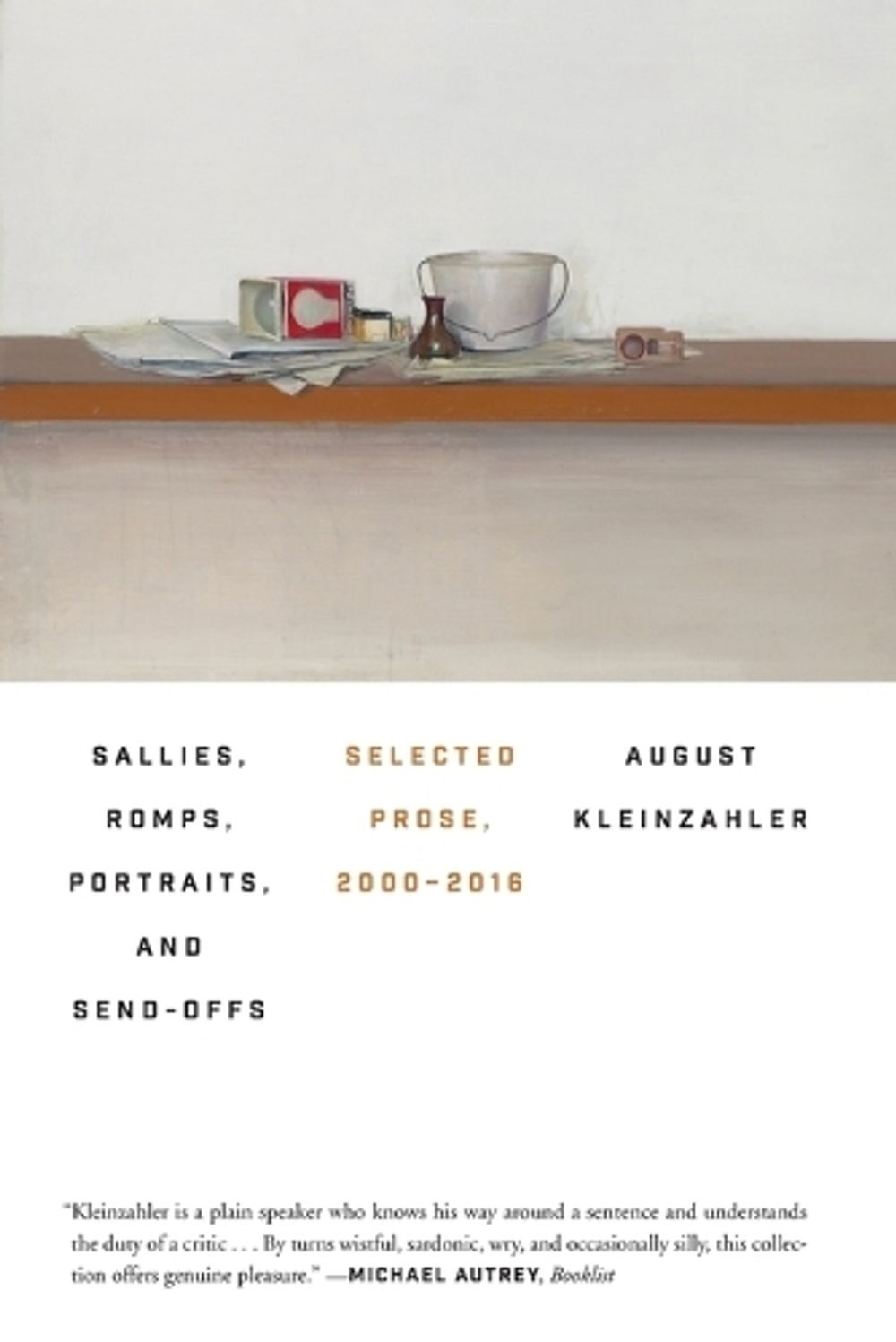 Sallies, Romps, Portraits, and Send-Offs by August Kleinzahler - ISBN: 9780374537678
