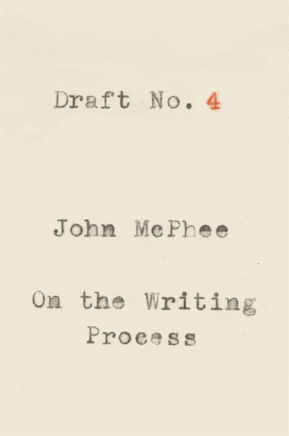 Draft No. 4 by John McPhee - ISBN: 9780374537975