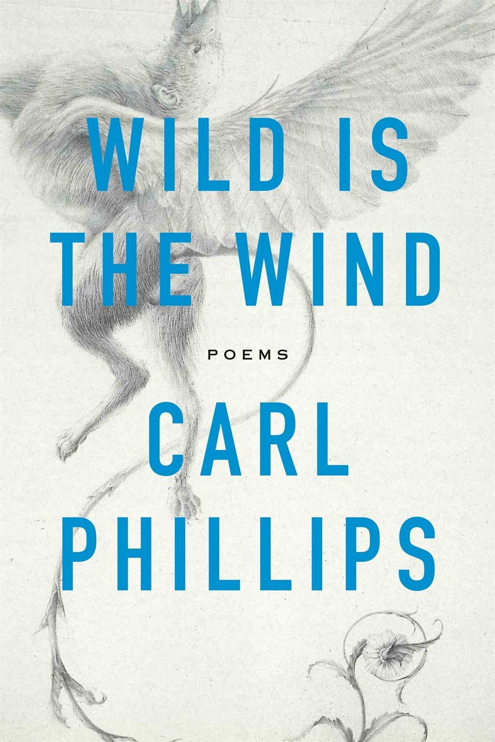 Wild Is the Wind by Carl Phillips - ISBN: 9780374538248