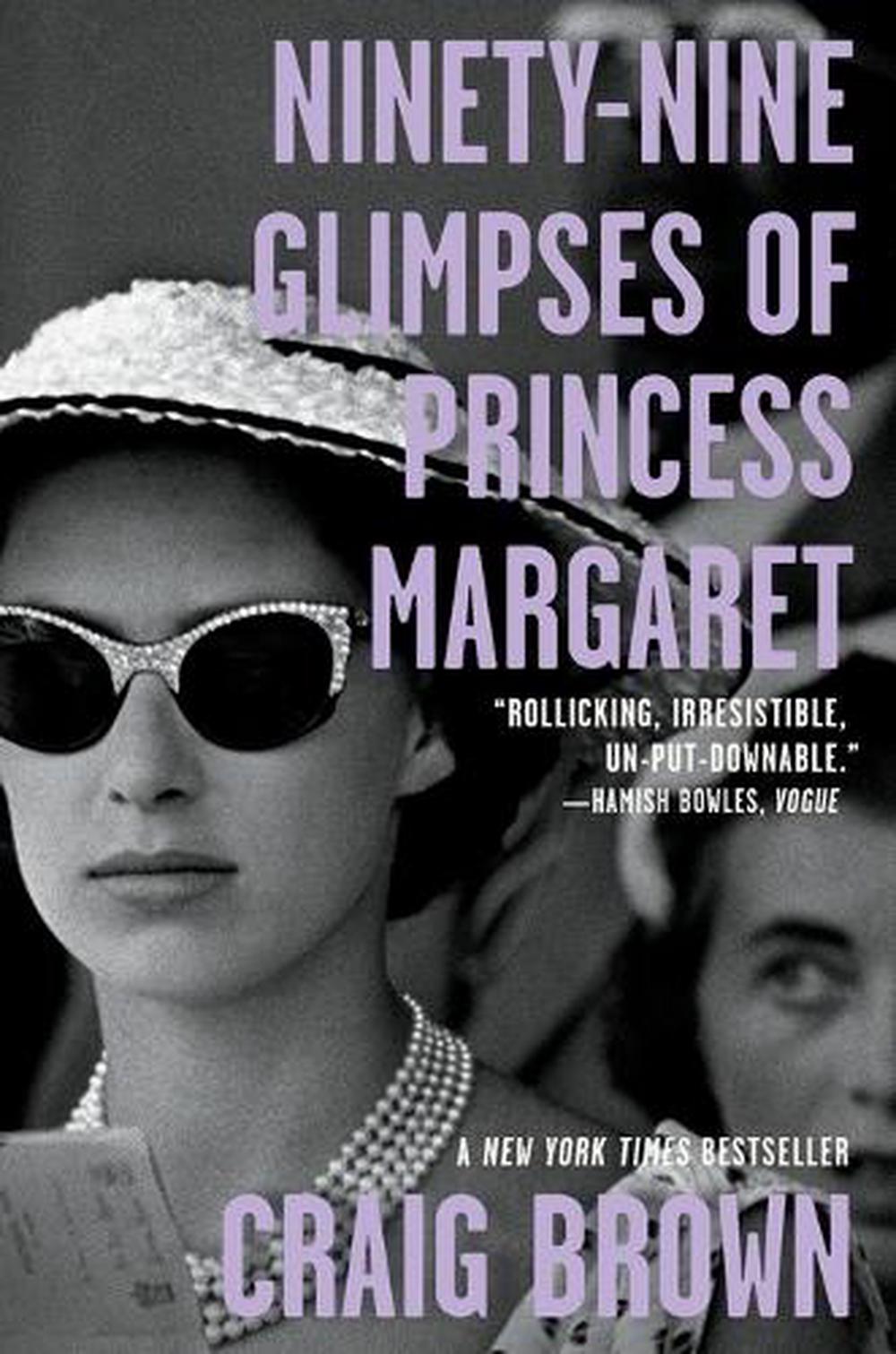 Ninety-nine Glimpses Of Princess Margaret By Craig Brown, Paperback 