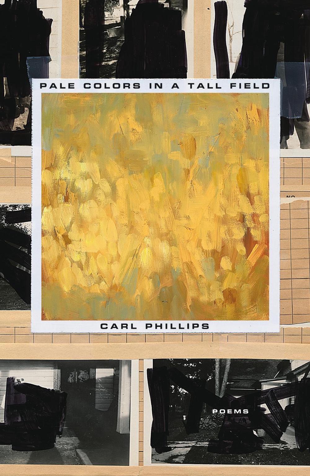 Pale Colors in a Tall Field by Carl Phillips - ISBN: 9780374539351