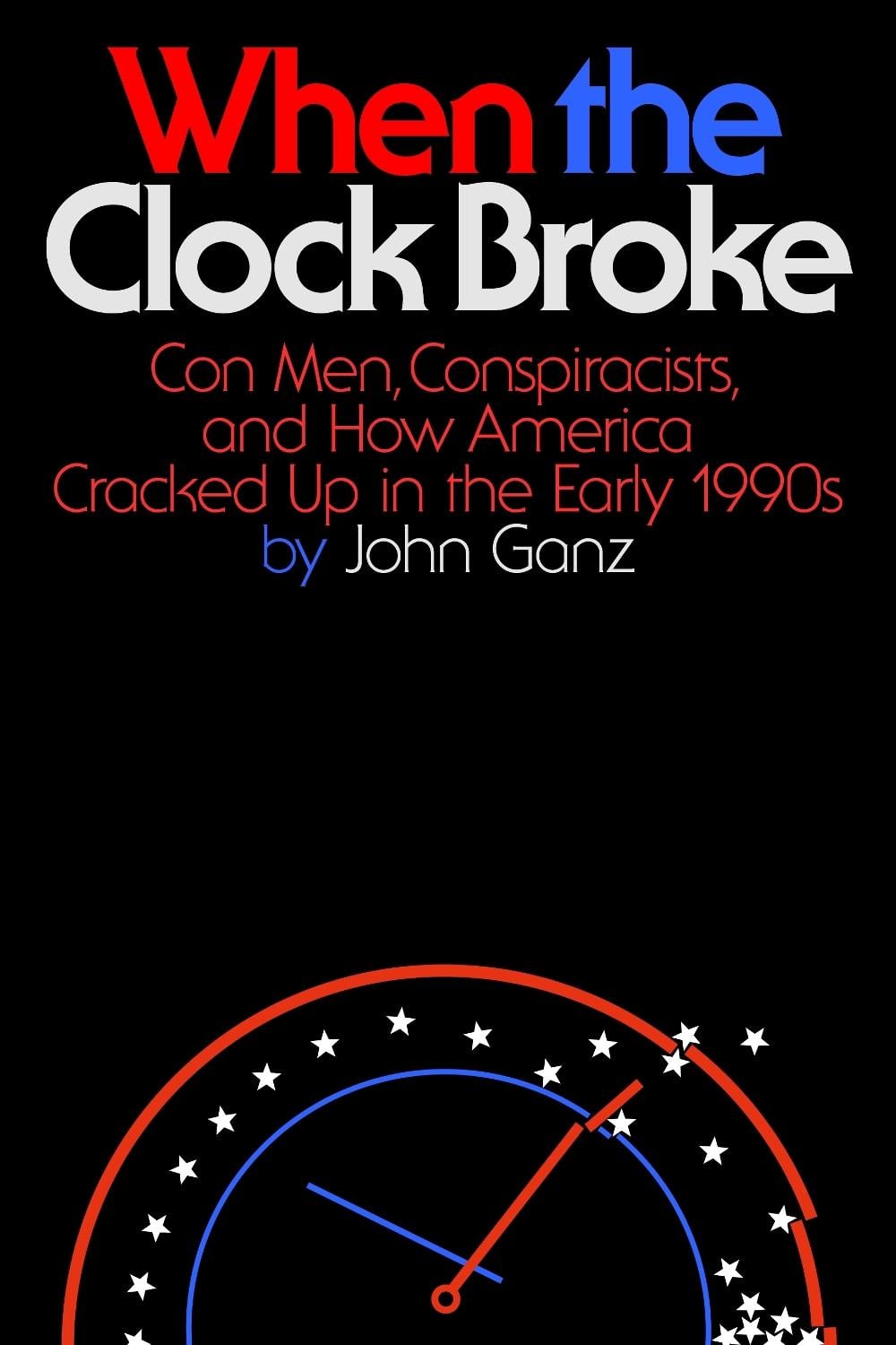 When the Clock Broke by John Ganz - ISBN: 9780374605445