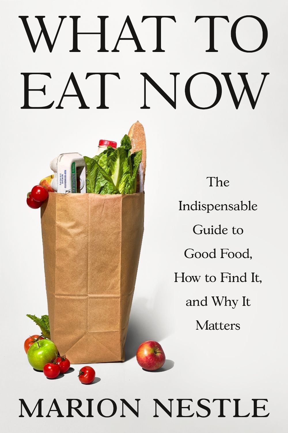 What to Eat Now by Marion Nestle - ISBN: 9780374608699