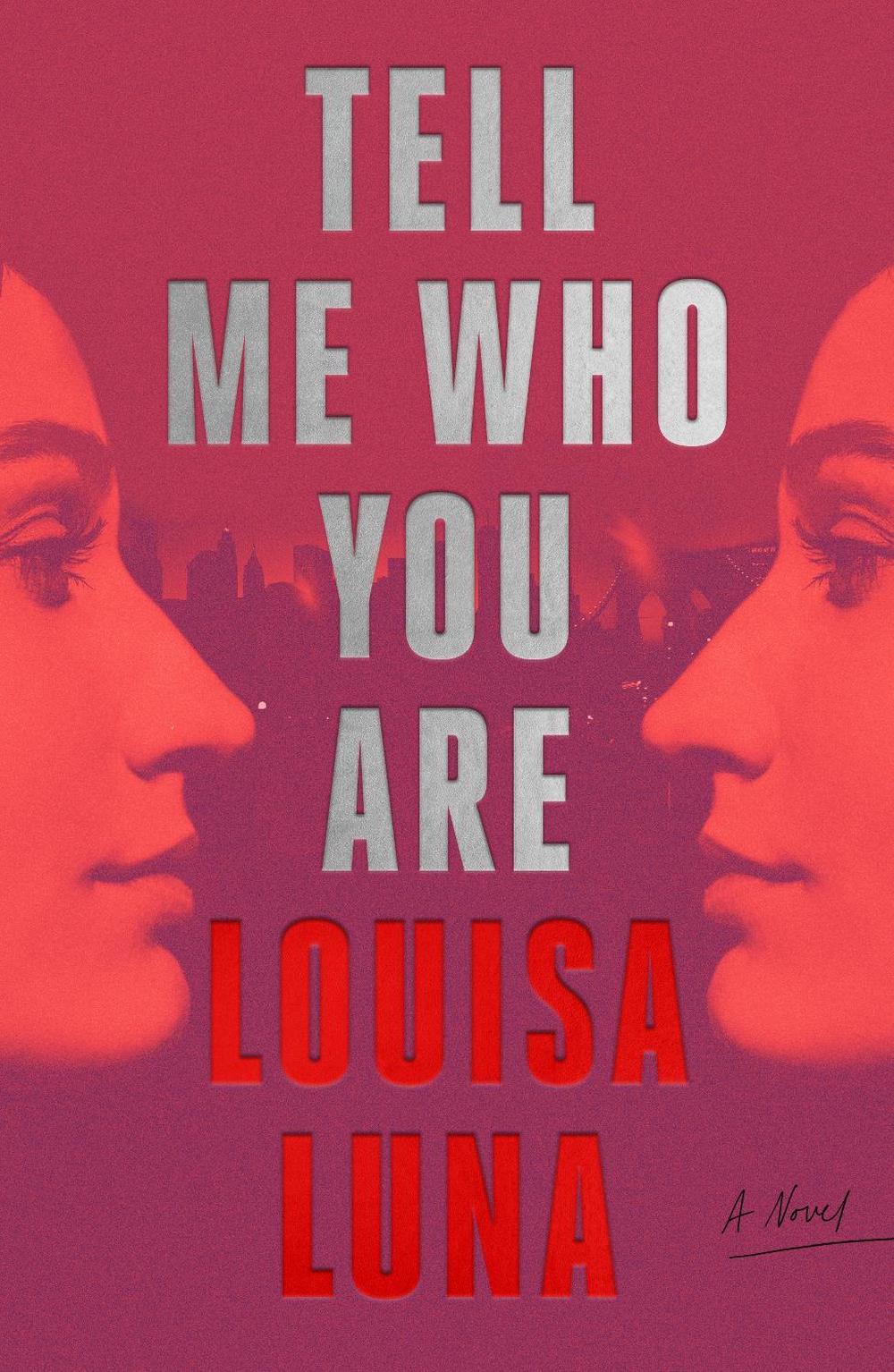 Tell Me Who You Are by Louisa Luna - ISBN: 9780374612795