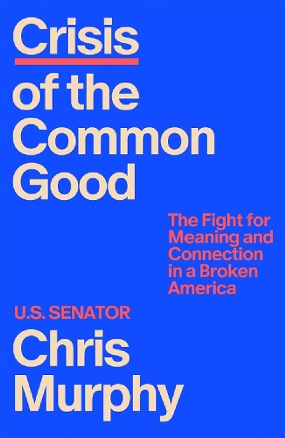 Crisis of the Common Good by Chris Murphy - ISBN: 9780374621117