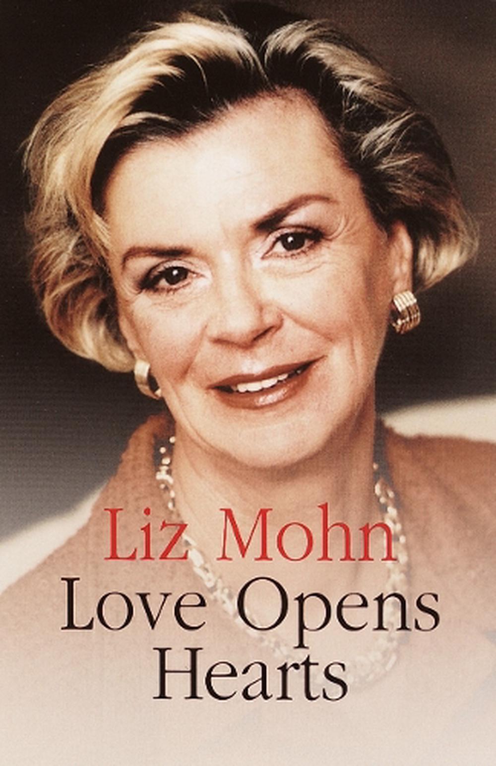 Love Opens Hearts by Liz Mohn - ISBN: 9780375425721
