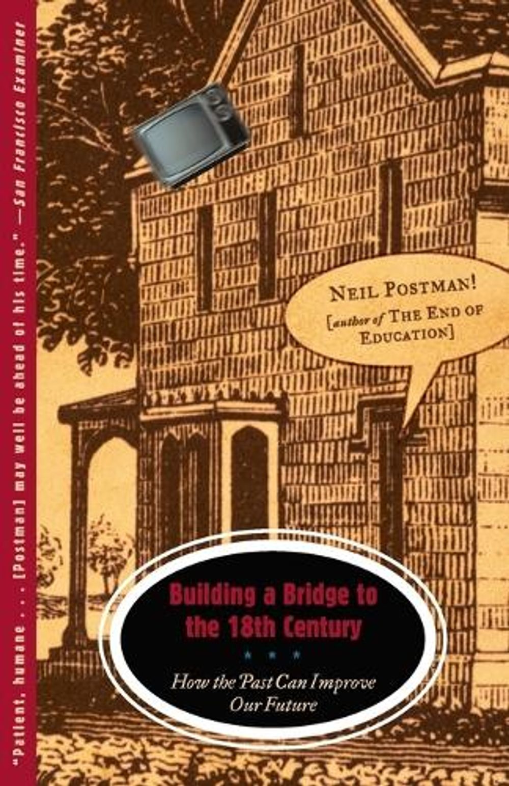 Building a Bridge to the 18th Century by Neil Postman - ISBN: 9780375701276