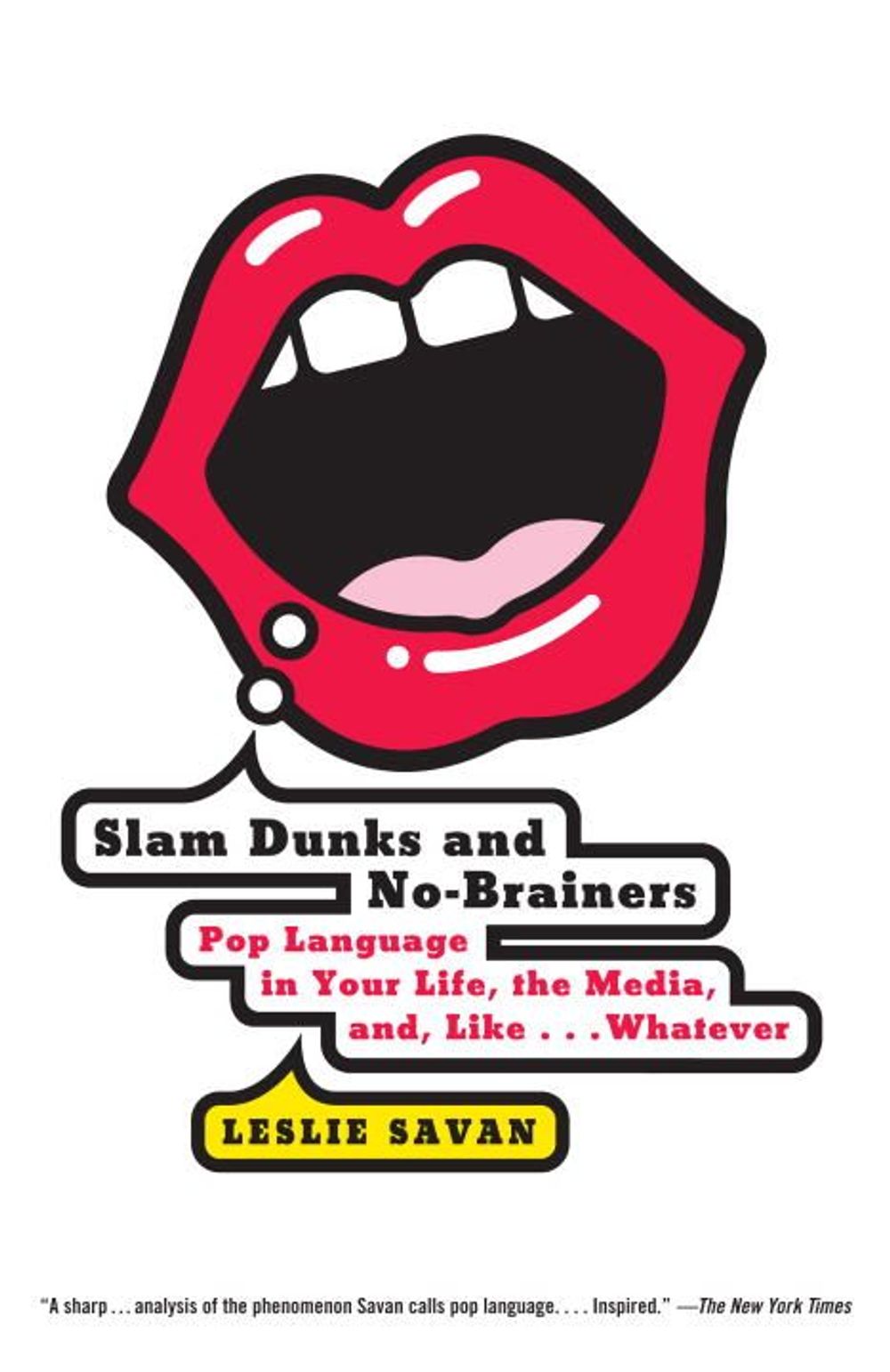 Slam Dunks and No-Brainers by Leslie Savan - ISBN: 9780375702426