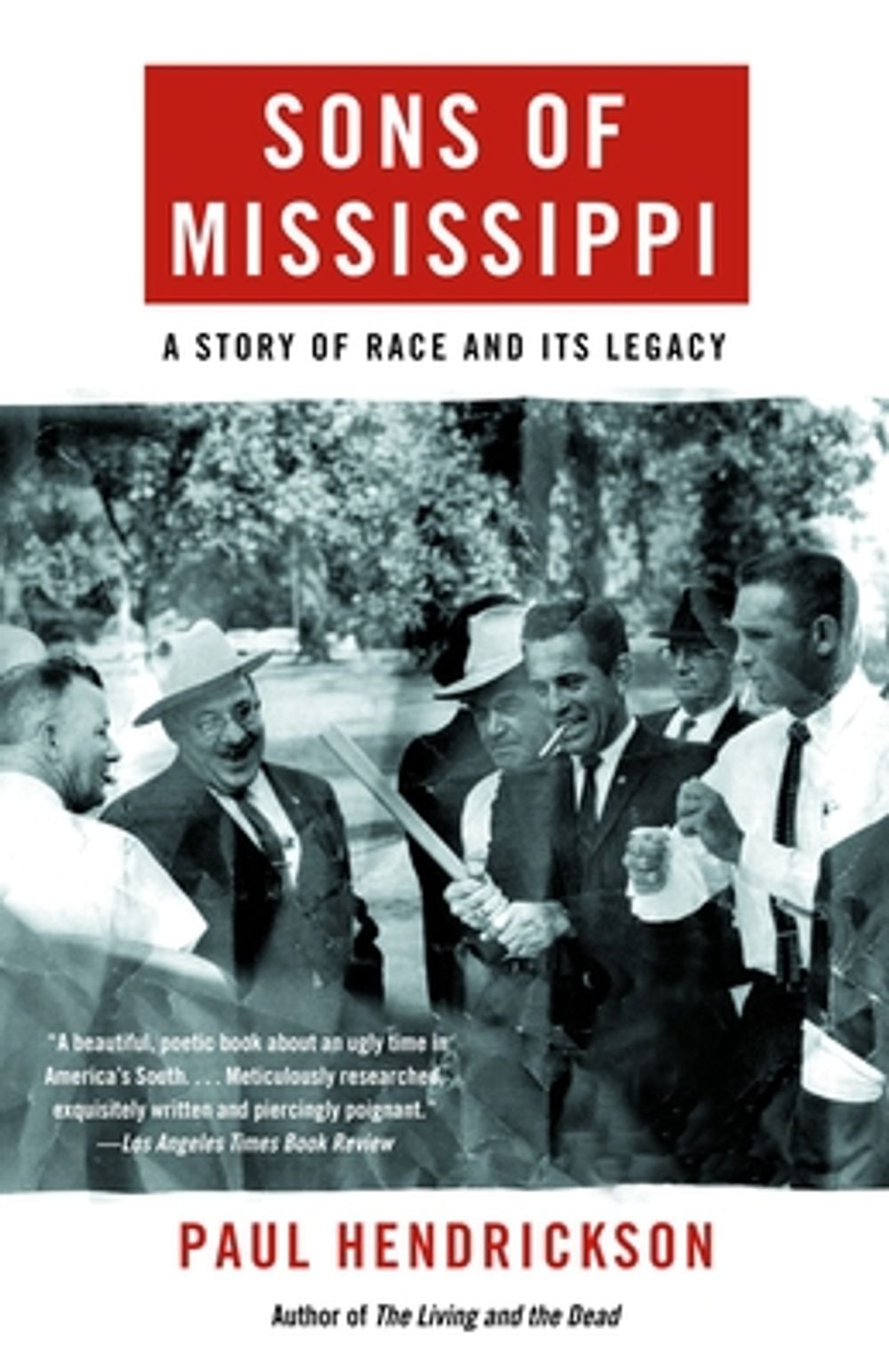 Sons of Mississippi: A Story of Race and Its Legacy by Paul Hendrickson - ISBN: 9780375704253