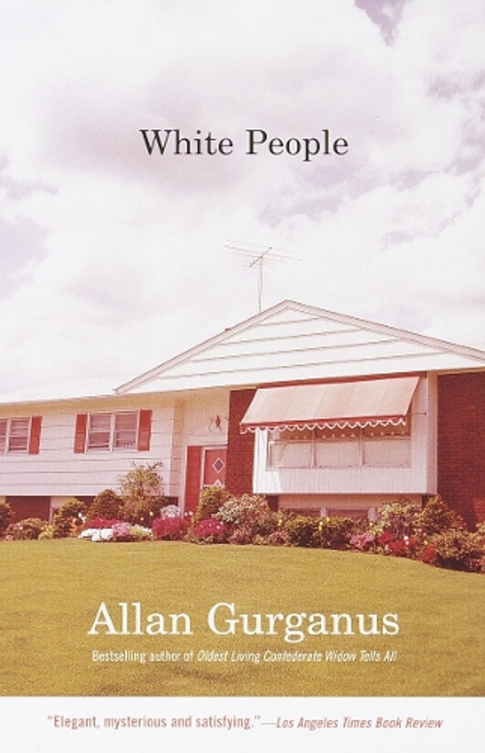 White People by Allan Gurganus - ISBN: 9780375704277