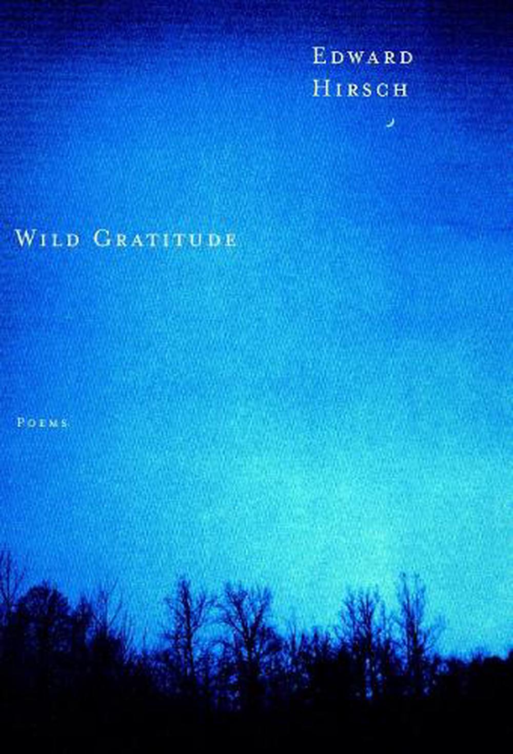 Wild Gratitude by Edward Hirsch - ISBN: 9780375710124