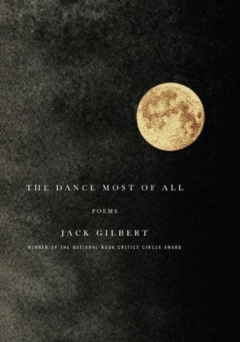 The Dance Most of All by Jack Gilbert - ISBN: 9780375711794