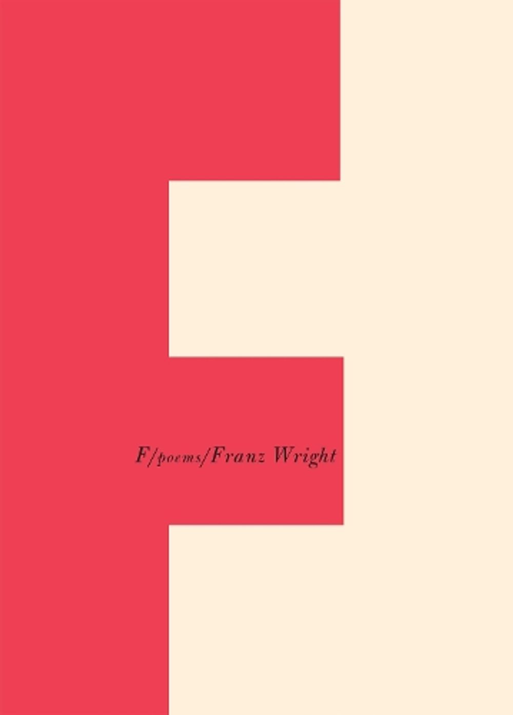 F by Franz Wright - ISBN: 9780375712159